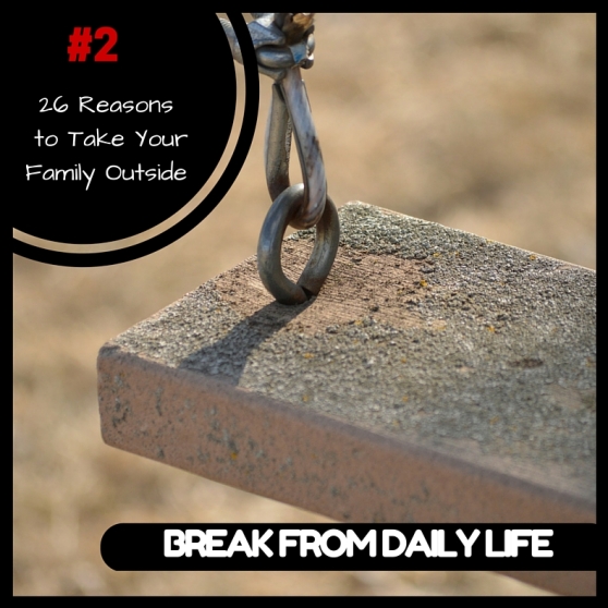 swing reasons to take your family outside break from daily life
